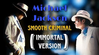 Michael Jackson | Smooth Criminal | Immortal Version [  ] Resimi