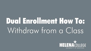 Helena College Dual Enrollment - How to Withdraw from a Class