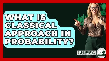 What Is Classical Approach In Probability? - The Friendly Statistician