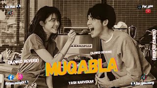 Muqabla (Slowed   Reverb) | Yash Narvekar, Parampara Tandon | For_You Songs | Street Dancer 3D