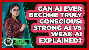 Can AI Ever Become Truly Conscious: Strong AI Vs Weak AI Explained?