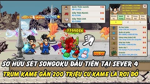 Hồi Ức Ngọc Rồng - Sở Hữu Nick Có Sét Songoku Đầu Tiên Tại Sever 4, Cứ 1 Kame Là Nhặt 1 Đồ Thần