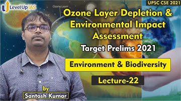 Environment and Biodiversity | Lecture - 22 | Ozone Layer | EIA | By Santosh Kumar | CSE 2021