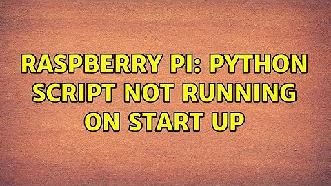 Raspberry Pi: Python script not running on start up (2 Solutions!!)