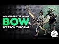 Monster hunter world  bow tutorial