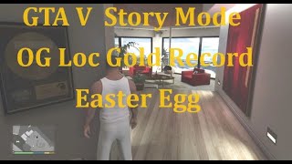 GTA V : Story Mode - OG Loc Gold Record Easter Egg
