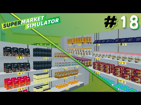 Видео: НАВЕЛ КРАСОТУ В МАГАЗИНЕ (НУ ПОЧТИ) | Supermarket Simulator #18