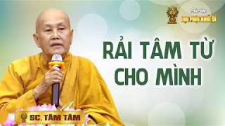 Sư cô Tâm Tâm: Rải tâm từ cho mình