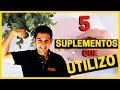 Mis 5 Suplementos Más Utilizados (Conócelos!)