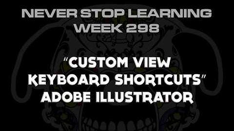 Adobe Illustrator "Custom View Keyboard Shortcuts" Wk 298