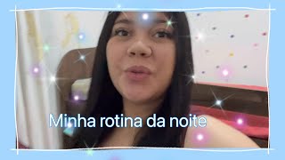 Minha Rotina Da Noite