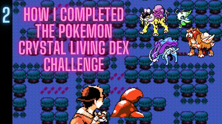 How I Completed the Pokemon Crystal Living Dex