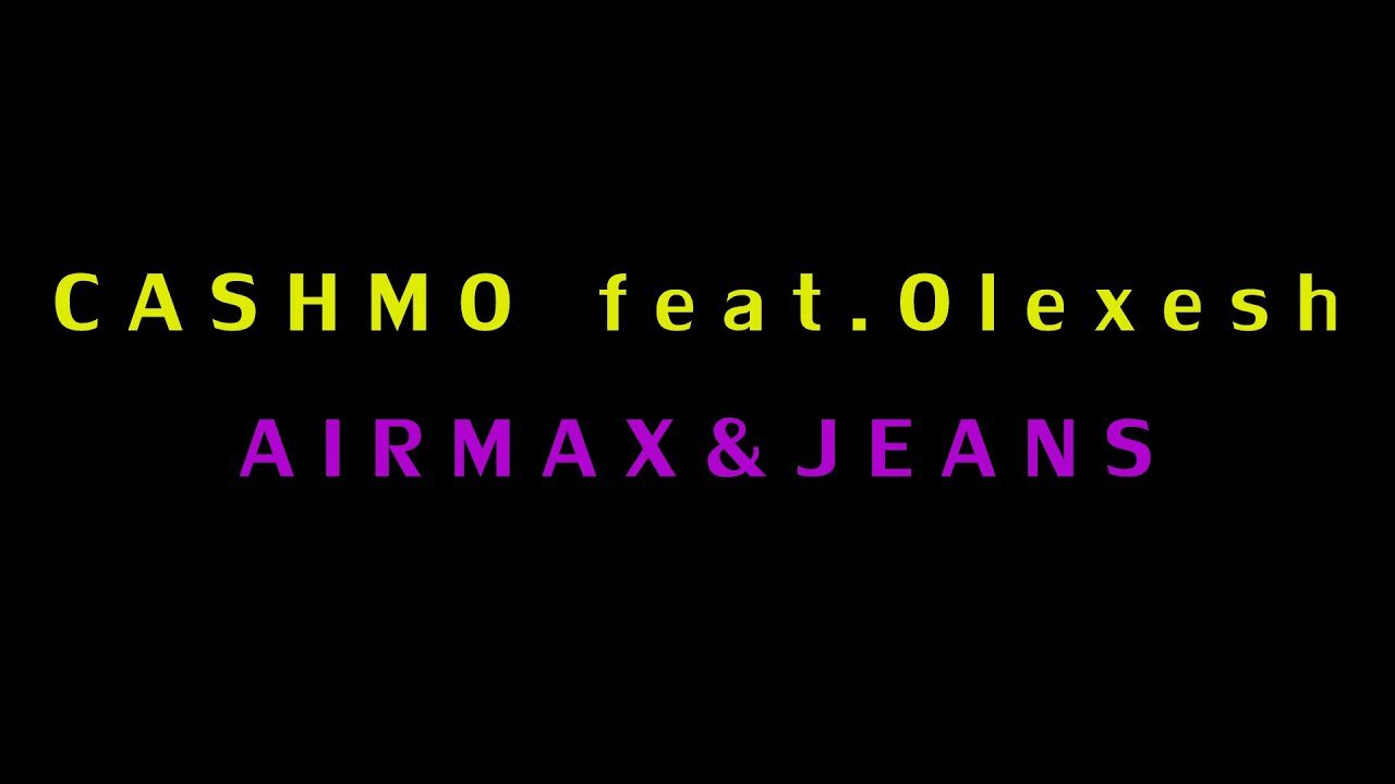 CASHMO feat. OLEXESH   ►Airmax & Jeans ◄ prod Cashmo