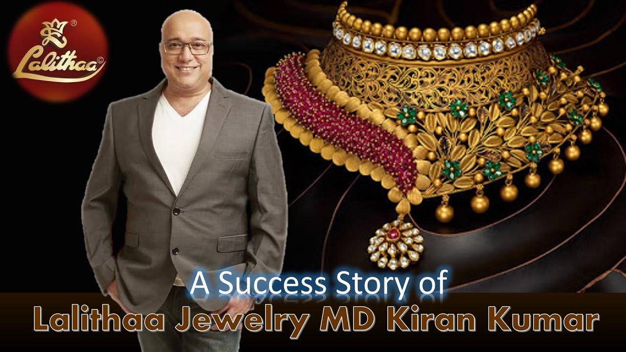 Lalithaa Jewelry A Success Story of Mr. Kiran Kumar YouTube