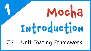 #1 - Introduction | Mocha - Javascript unit testing framework