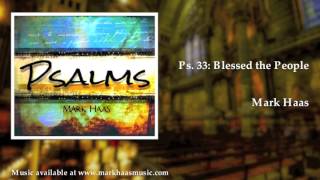 Video thumbnail of "Psalm 33: Blessed the People (Mark Haas)"