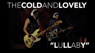 "Lullaby" - The Cold and Lovely - LIVE AT STUDIO DELUX