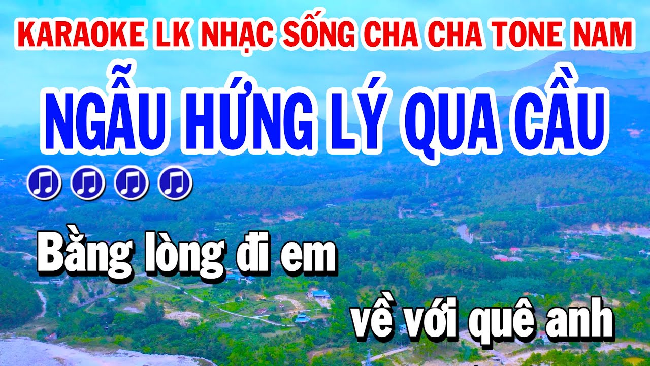Liên Khúc Karaoke Nửa Bài Tone Nam Cha Cha | Ngẫu Hứng Lý Qua Cầu
