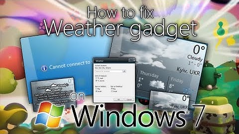 How to fix Weather gadget on Windows Vista/7