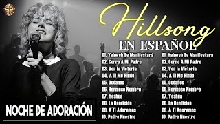 ❤ Hillsong en Español Sus Mejores Canciones 🙌