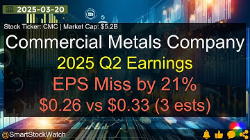 Commercial Metals Company (CMC|$5.2B) - 2025 Q2 Earnings Analysis
