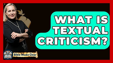 What Is Textual Criticism? - BibleMadeClear.com