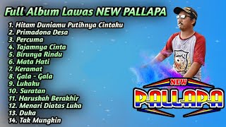 🔵 Full Album Lawas NEW PALLAPA, Primadona Desa, Percuma, Tajamnya Cinta, Keramat, Lukaku, Gala gala