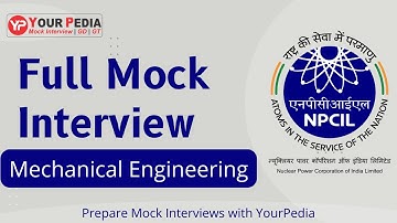 NPCIL Mechanical Full Mock Interview | Prepare NPCIL Interview Preparation & Guidance with YourPedia