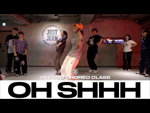 HEESOO CHOREO CLASS | Oh Shhh - DreamDoll | @justjerkacademy