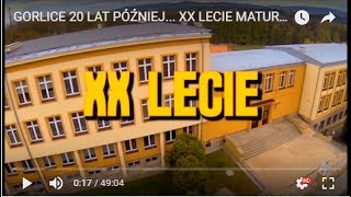 GORLICE 20 LAT PÓŹNIEJ... XX LECIE MATURY 1997-2017