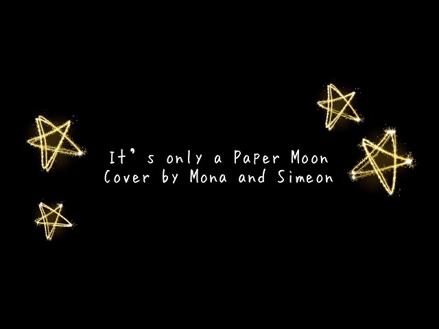 It's Only a Paper Moon Cover by Mona and Simeon class=