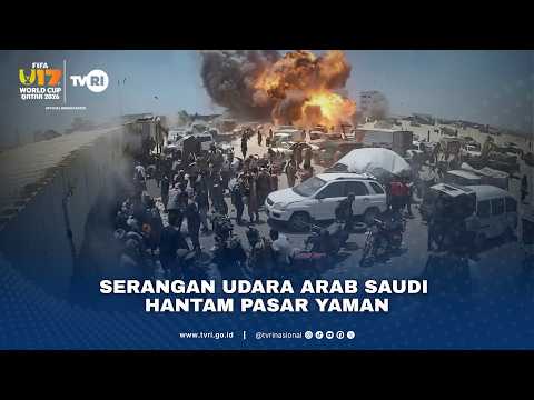 Serangan Udara Arab Saudi Hantam Pasar Yaman