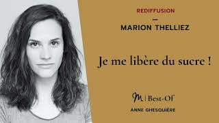 {REDIFF} Best-Of - #13 Marion Thelliez : Je me libère du sucre !