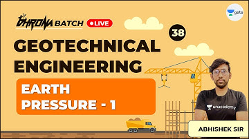 Earth pressure - 1 | Lec 38 | Geotechnical Engineering | GATE Exam Civil | Abhishek Sir