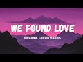 Rihanna ft Calvin Harris - We Found Love [Lyrics]