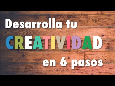 Video: Cómo Desarrollar La Creatividad En Ti Mismo