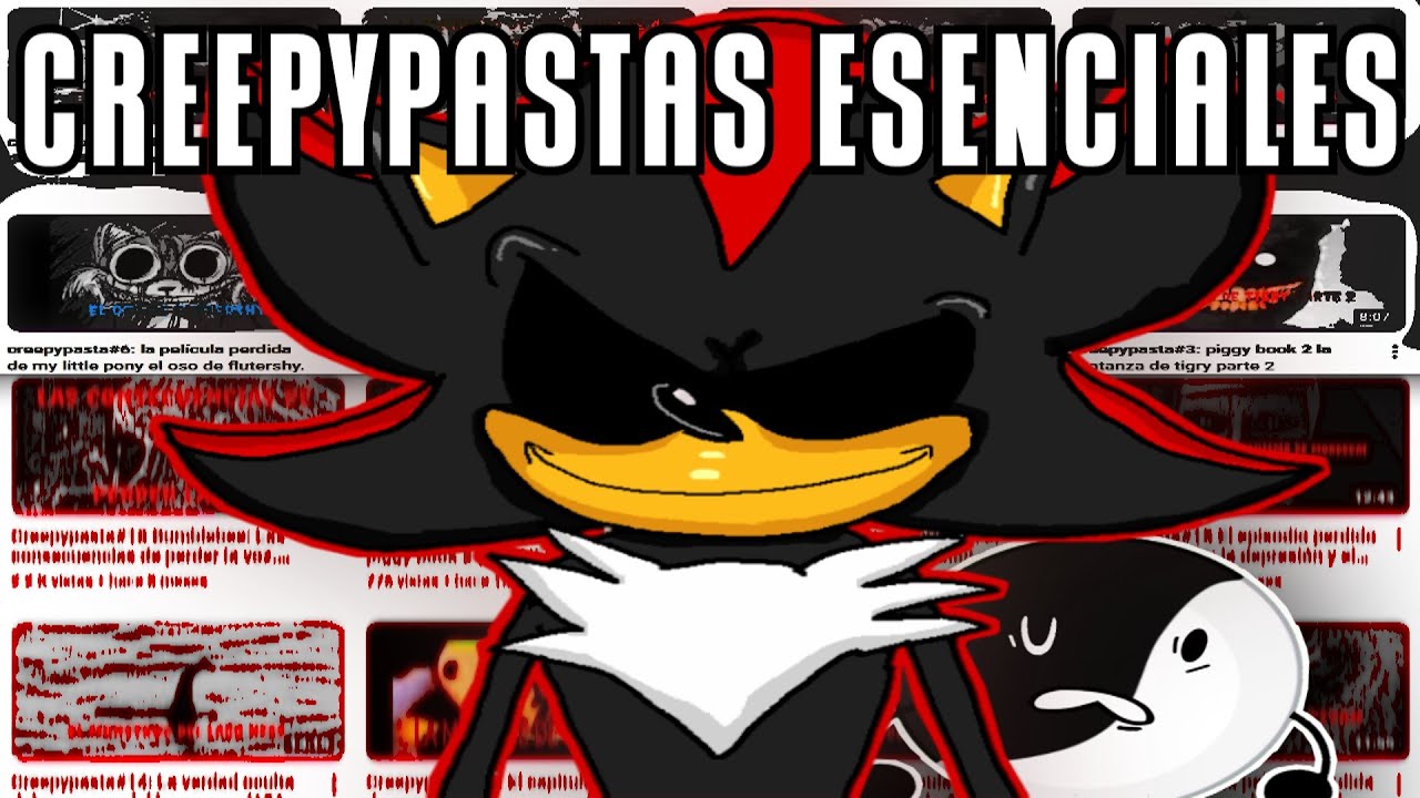 Las esenciales creepypastas de shadow creepypastero