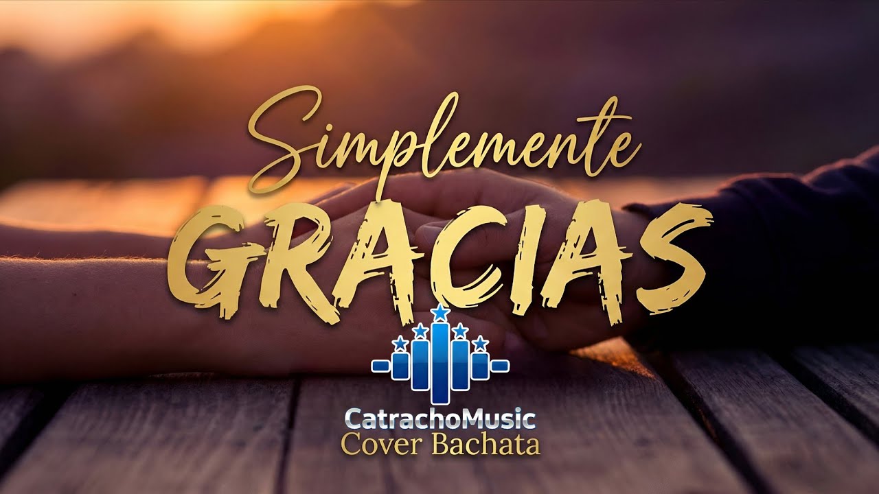 Simplemente Gracias (Cover Bachata) - CatrachoMusic IA