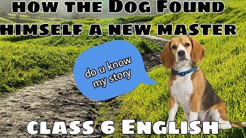 How the Dog Found himself a new master | class 6 chapter 2 | Animated story #ncert #learning