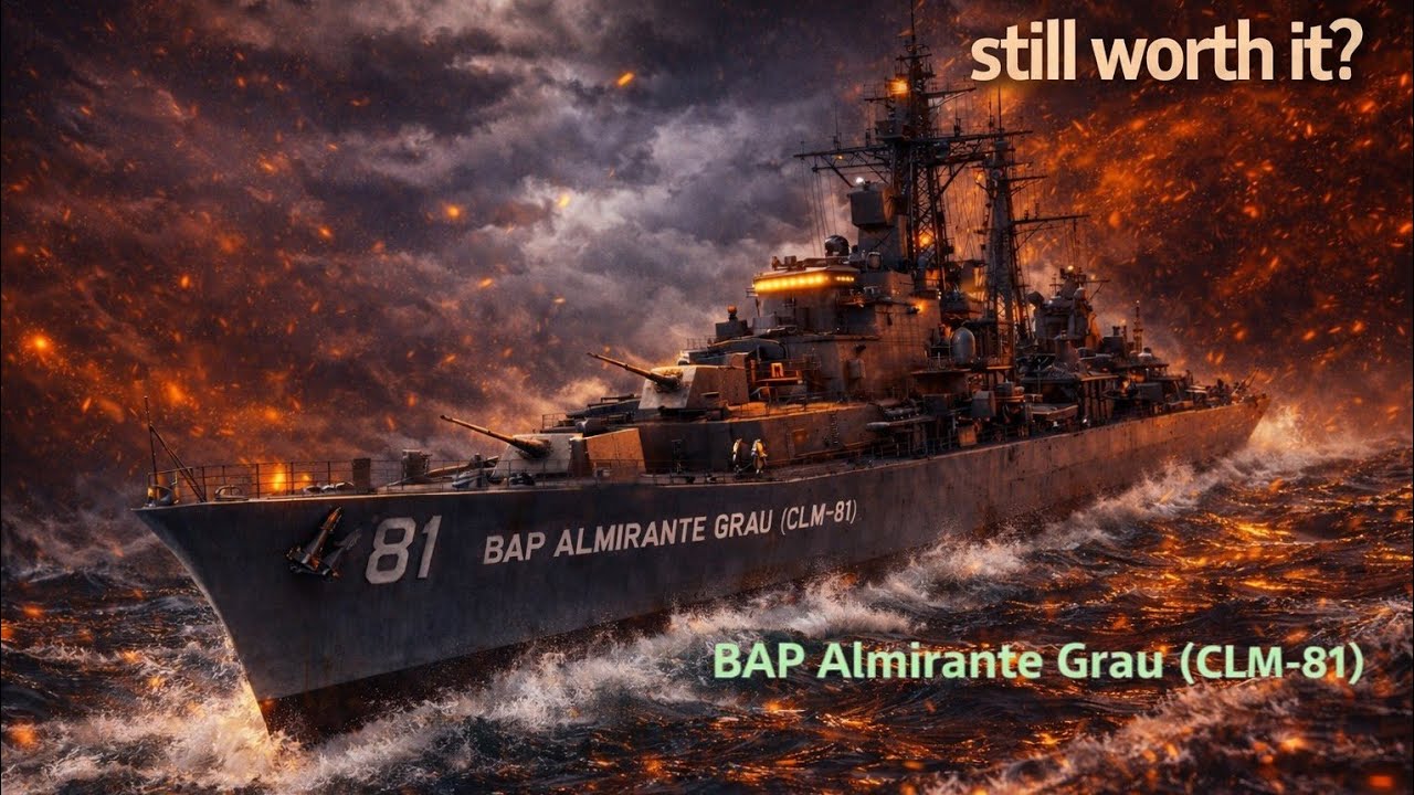 BAP Almirante Grau (CLM-81), Still worth it? || Modern warships ||