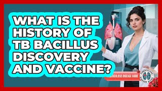 What Is The History Of Tb Bacillus Discovery And Vaccine? - Tuberculosis Disease Guide