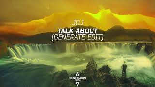 JDJ - Talk About (Generate Edit)