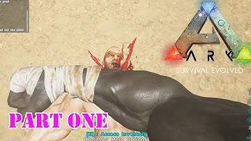 ARK Survival Evolved Gameplay Part 1: My First Time!