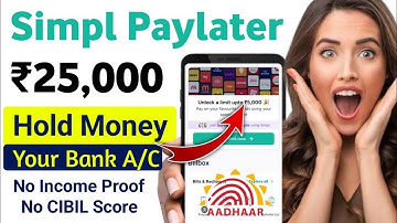 Simpl paylater Unlock Limit Rs.25000 No CIBIL Score Loan App | Simpl pay hold money in your Bank A/C