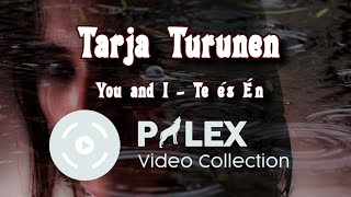Tarja Turunen - You And I- magyar fordítás / lyrics by palex