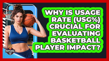 Why Is Usage Rate (USG%) Crucial For Evaluating Basketball Player Impact? - Basketball Stats Central