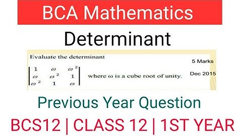 Bcs12| Determinent |  Class12thmaths | BasicMathematics | BCA1stsemestermaths | IGNOUBCA | BCA