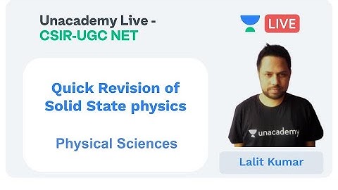 Revision of Solid State physics | Physical sciences | Unacademy Live - CSIR UGC NET | Lalit Kumar
