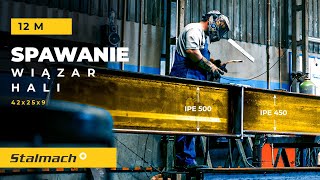 Produkcja Wiązarów Stalowych 11M Ipe 500, 450 - Stalmach 4K