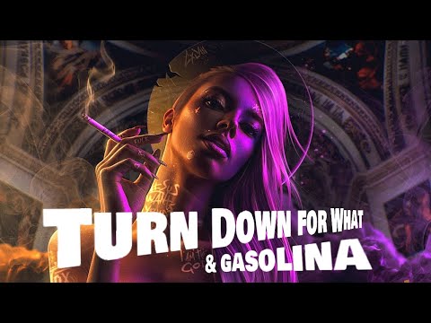 Turn Down for What - Gasolina & Iam Lumoss